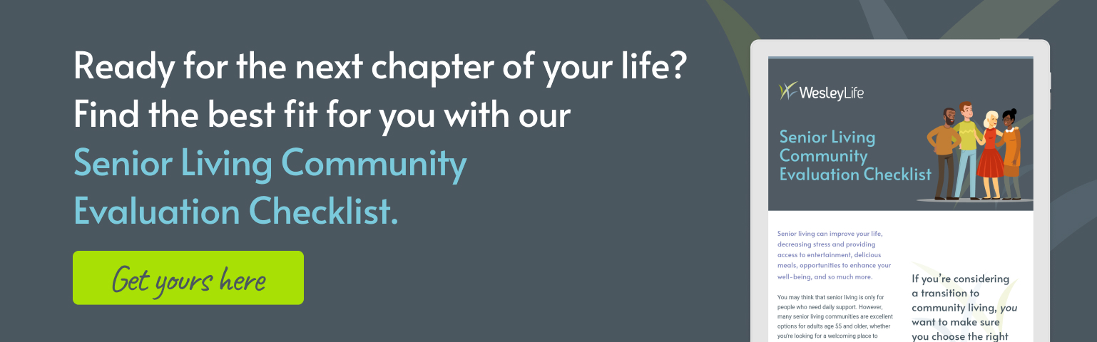 Ready for the next chapter of your life? Find the best fit for you with out Senior Living Community Evaluation Checklist