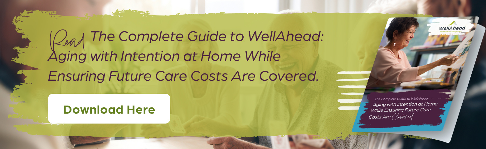 Read The Complete Guide to WellAhead: Aging with Intention at Home While Ensuring Future Care Costs Are Covered